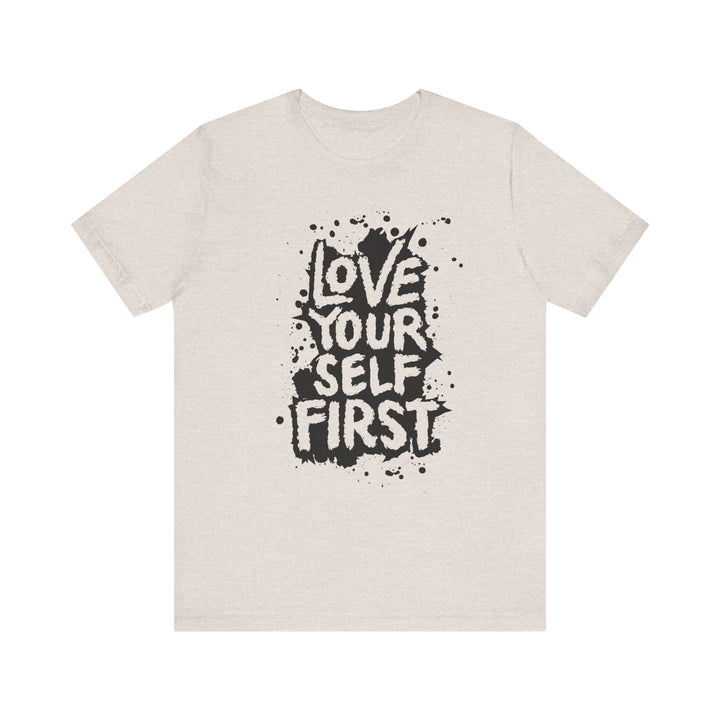 Love Yourself First T-Shirt