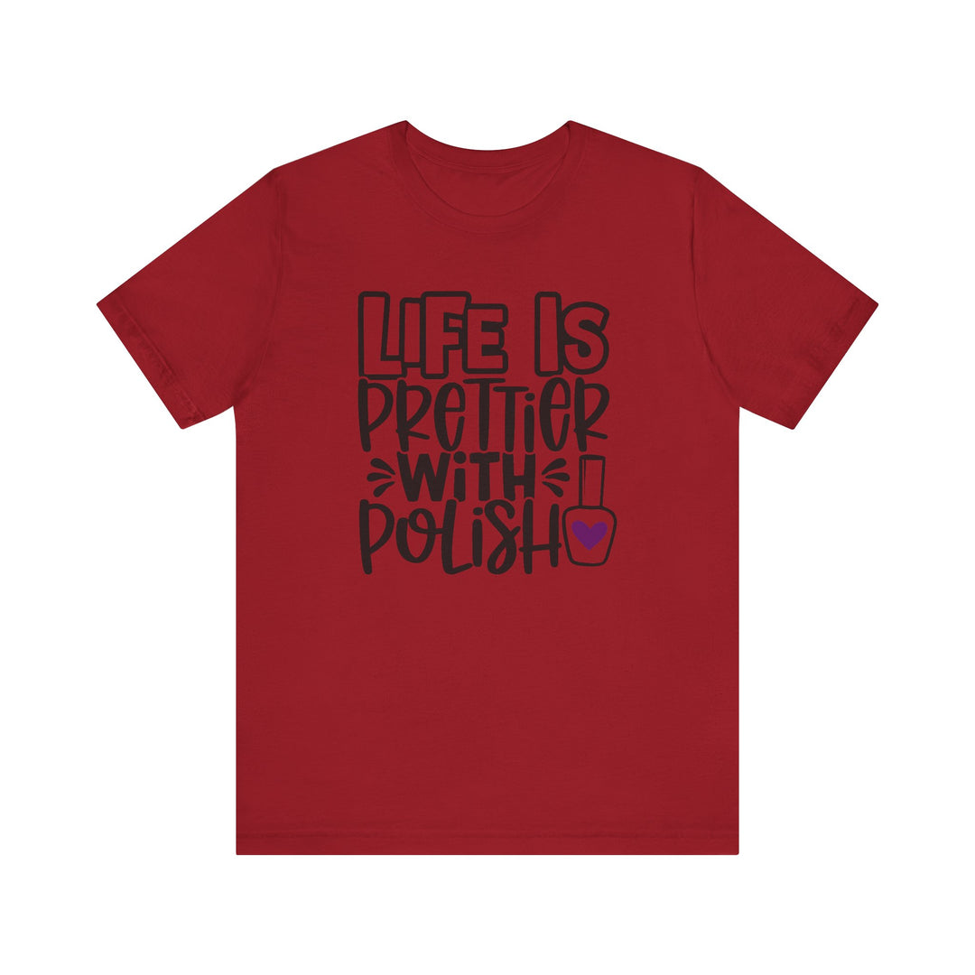 Life Is Prettier With Polish T-Shirt