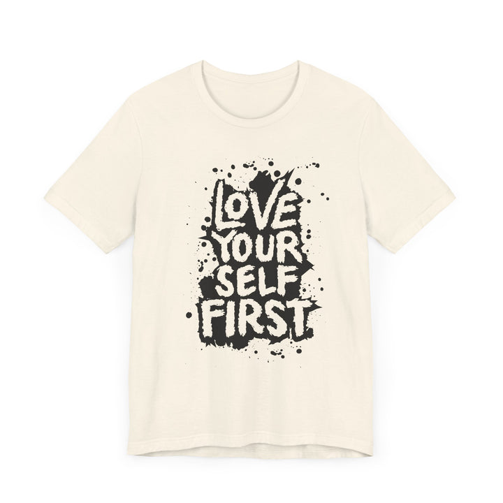 Love Yourself First T-Shirt