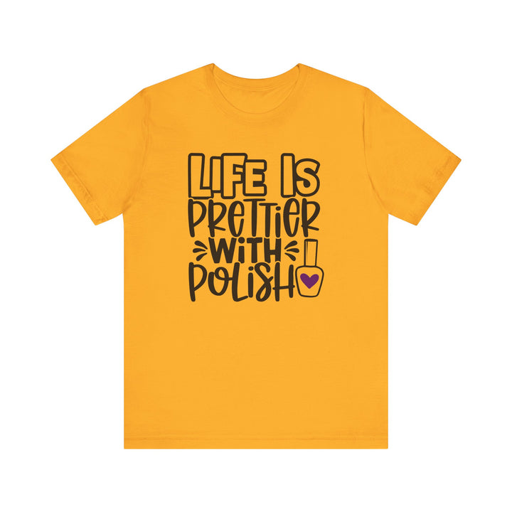 Life Is Prettier With Polish T-Shirt