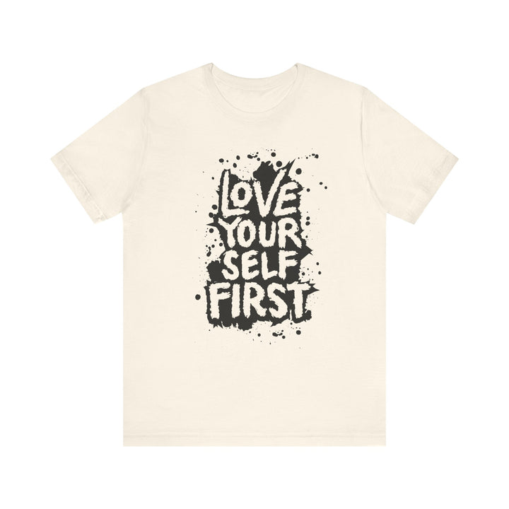 Love Yourself First T-Shirt