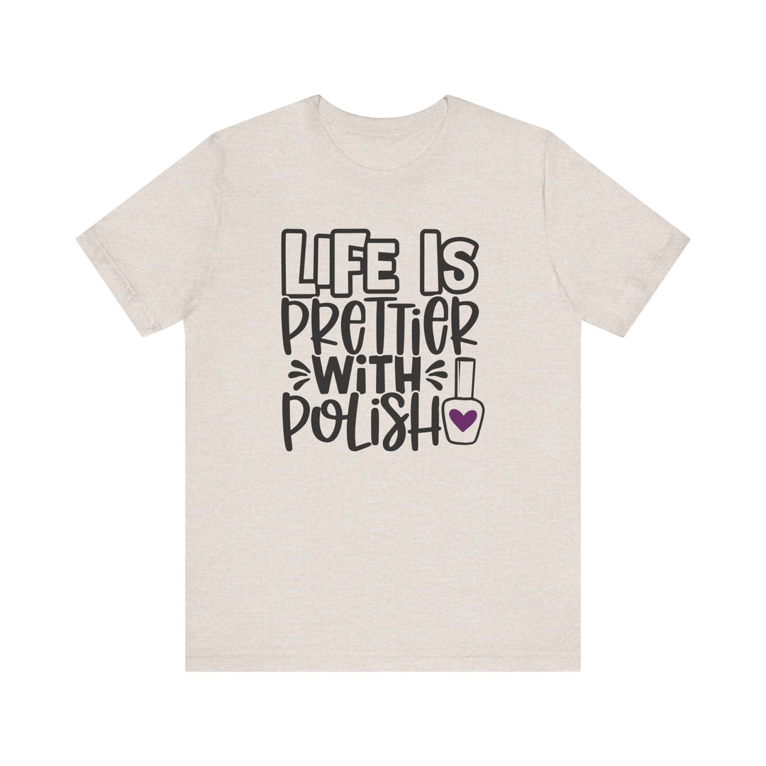 Life Is Prettier With Polish T-Shirt