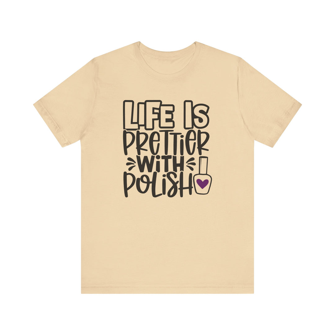 Life Is Prettier With Polish T-Shirt